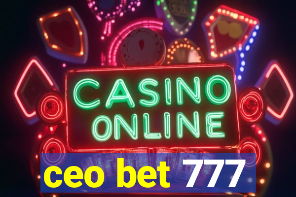ceo bet 777